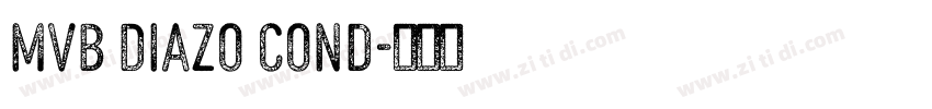 MVB Diazo Cond字体转换 MVB Diazo Cond字体转换